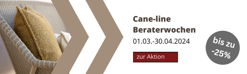 Cane-line Beraterwochen vom 01.03.-30.04.2024